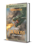 Hardcover of A Study of Dragons of Eastern Europe by Ronesa Aveela, part of the Spirits & Creatures series on Slavic mythology and legendary creatures
