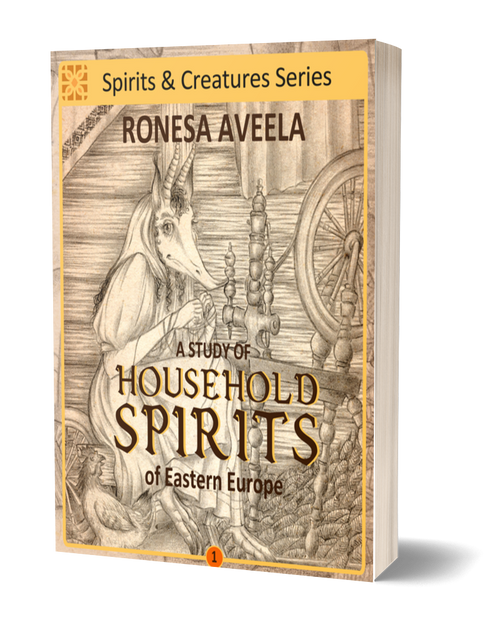 Paperback of A Study of Household Spirits of Eastern Europe by Ronesa Aveela, part of the Spirits & Creatures nonfiction series exploring Slavic folklore and domestic spirits