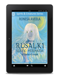 Ebook of A Study of Rusalki, a nonfiction book by Ronesa Aveela in the Spirits & Creatures series, examining Slavic mermaids and Eastern European folklore