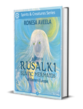 Hardcover of A Study of Rusalki, a nonfiction book by Ronesa Aveela in the Spirits & Creatures series, examining Slavic mermaids and Eastern European folklore