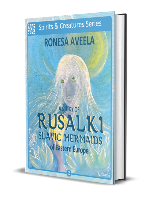Hardcover of A Study of Rusalki, a nonfiction book by Ronesa Aveela in the Spirits & Creatures series, examining Slavic mermaids and Eastern European folklore