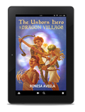 Ebook of The Unborn Hero of Dragon Village, Book 1 in the Dragon Village middle-grade fantasy series by Ronesa Aveela, a Slavic portal fantasy and coming-of-age adventure