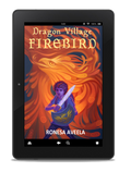 Ebook of Dragon Village Firebird, Book 2 in the Dragon Village middle-grade fantasy series by Ronesa Aveela, inspired by Slavic folklore and myth