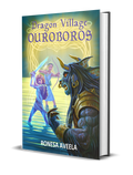 Hardcover of Dragon Village Ouroboros, Book 3 in the Dragon Village middle-grade fantasy series by Ronesa Aveela, featuring myth-inspired adventure and destiny