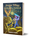 Paperback of Dragon Village Golden Apple, Book 4 in the Dragon Village middle-grade fantasy series by Ronesa Aveela, drawing on Slavic legends and magical quests