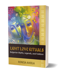 Special edition cover of Light Love Rituals by Ronesa Aveela, paperback exploring Bulgarian myths, legends, and folklore